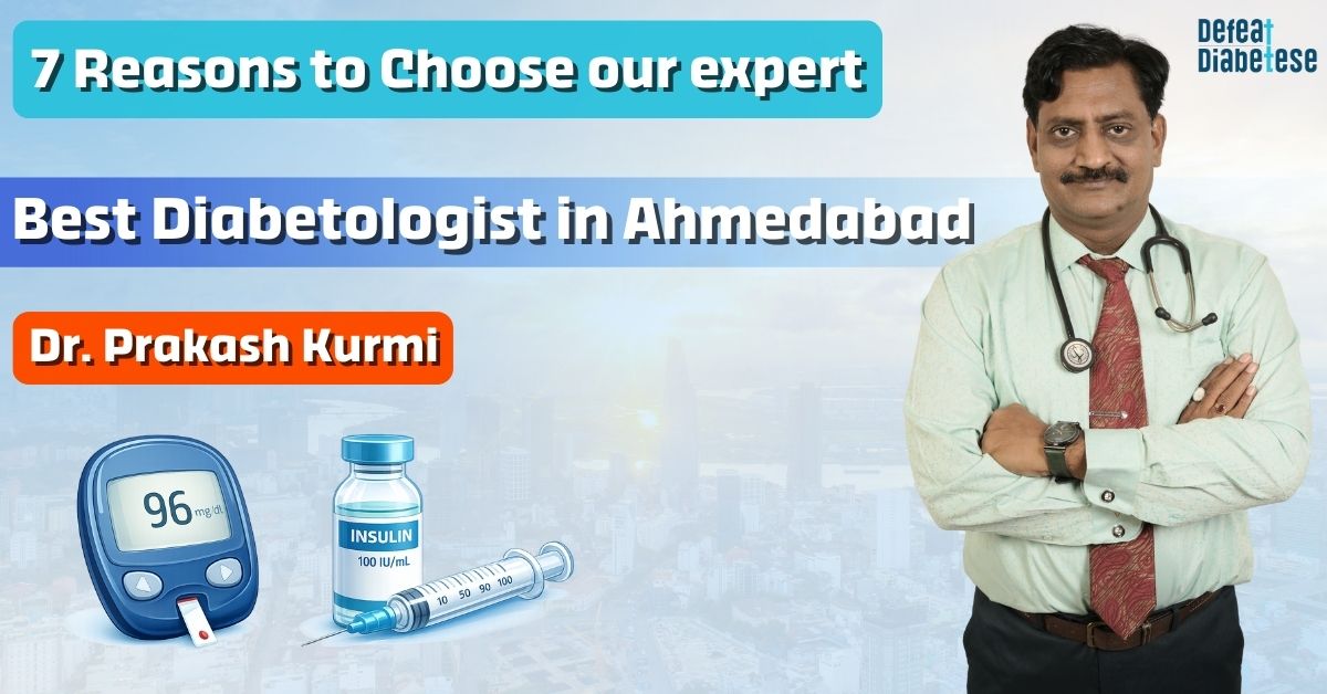 Best Diabetologist in Ahmedabad: 7 Reasons to Choose Dr. Prakash Kurmi