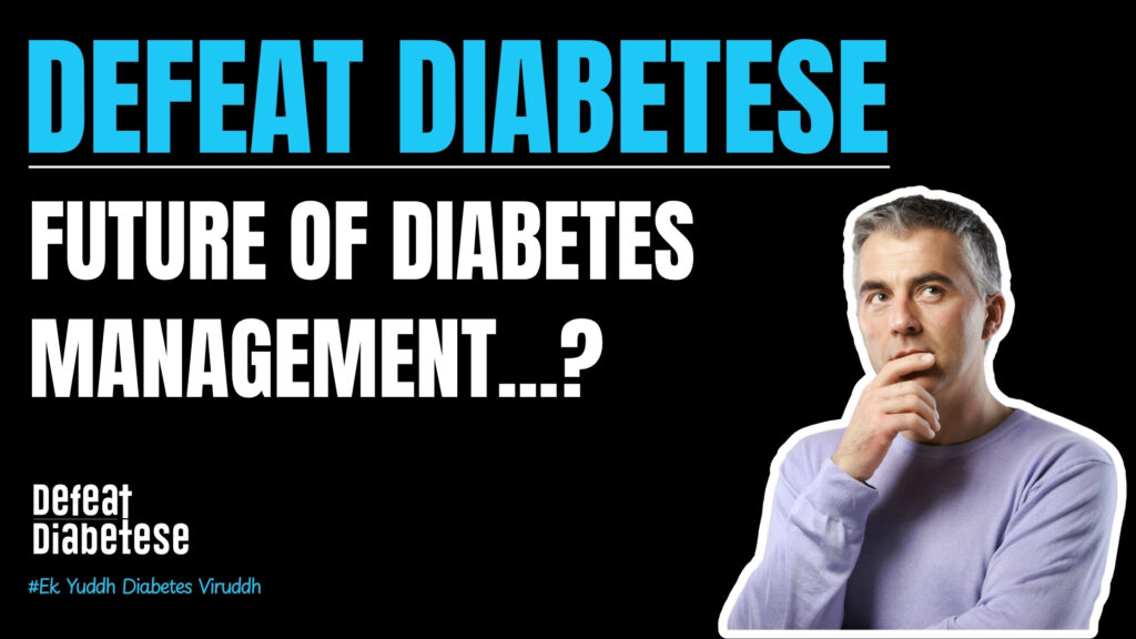Future of diabetes management data driven reversal platform by Defeat Diabetese
