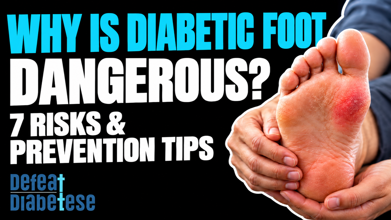 Why is diabetic foot dangerous and how to prevent diabetic foot complications