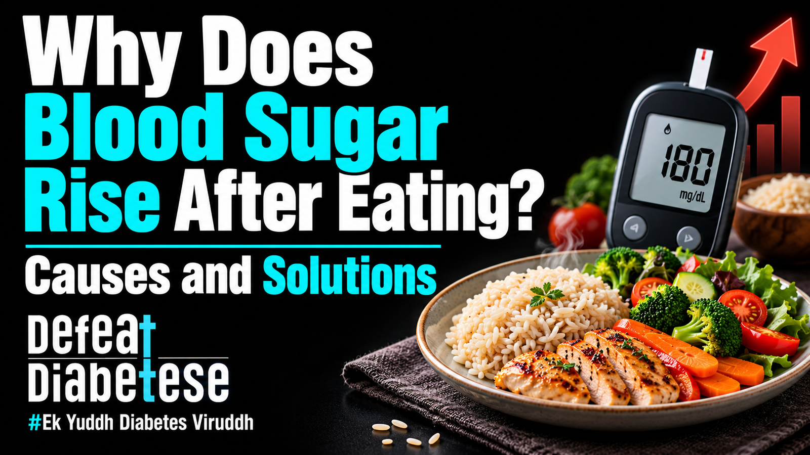 Blood Sugar Rise After Eating – 10 Causes and Solutions
